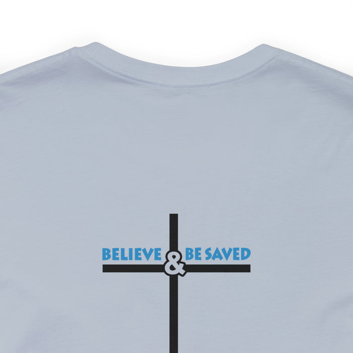 Believe & Be Saved 2.0 (Back Design) Men’s Unisex Jersey Short Sleeve Tee