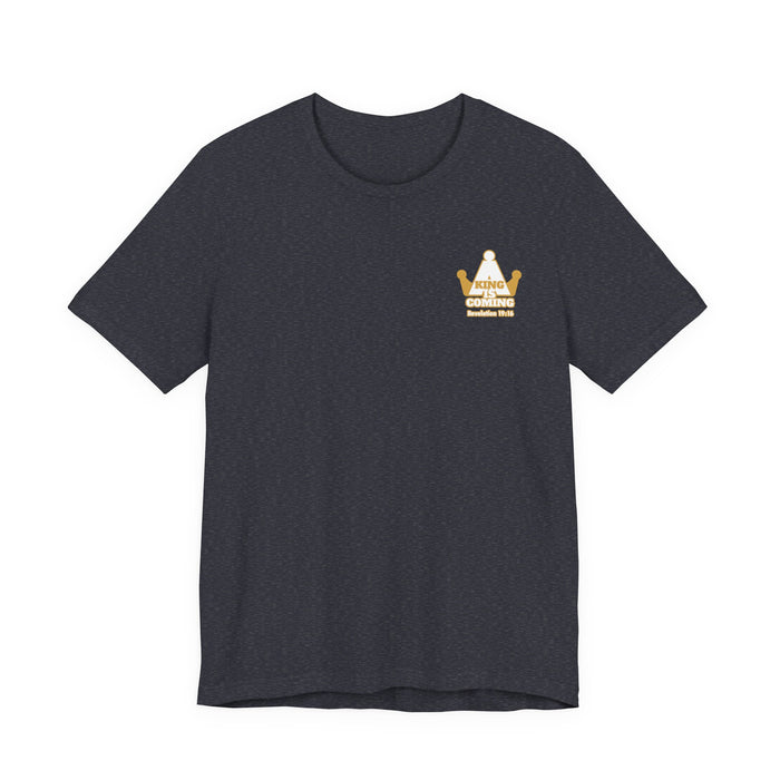 A King is Coming Men’s Unisex Jersey Short Sleeve Tee