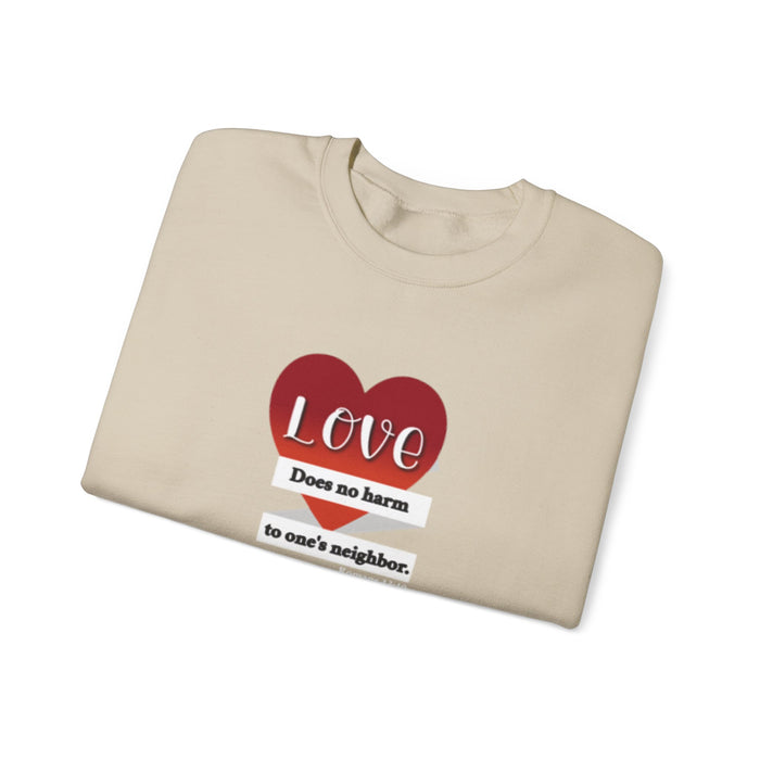 Crewneck Sweatshirt — "Love Does No Harm to One's Neighbor" Heart Design
