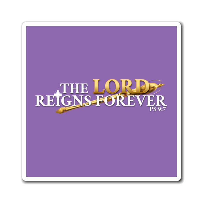 The Lord Reigns Forever Magnets