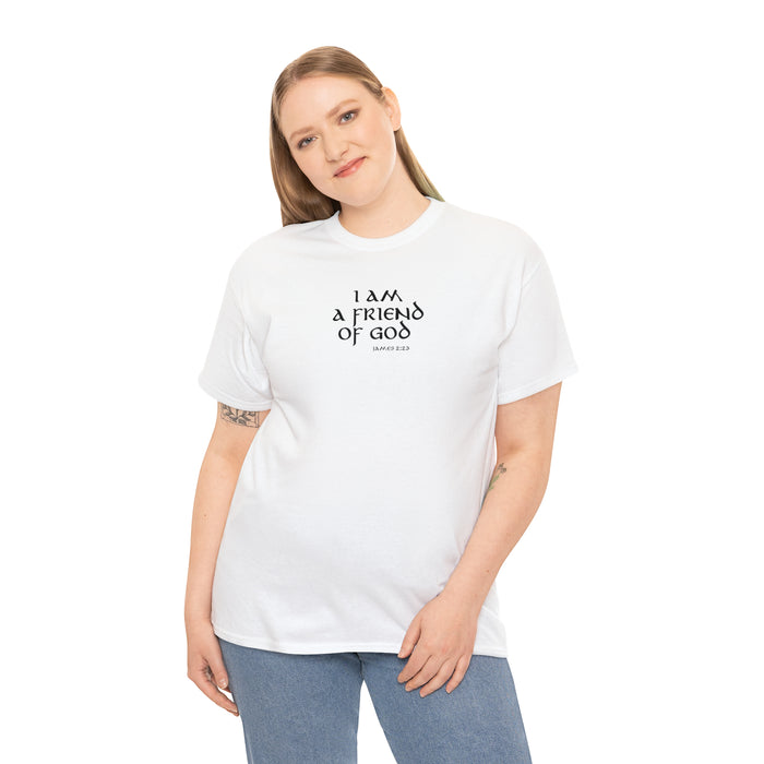 I Am a Friend of God Women’s Unisex Heavy Cotton Tee