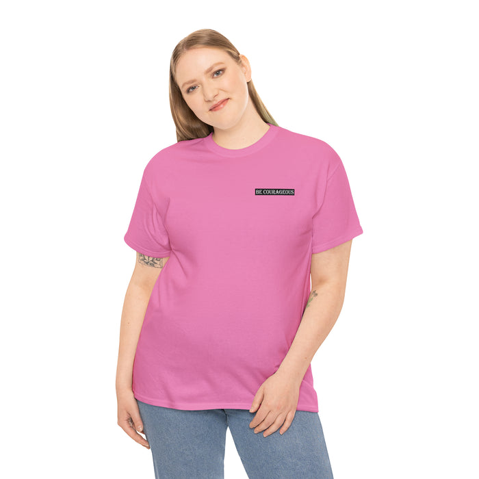 Be Courageous Women’s Heavy Cotton Tee