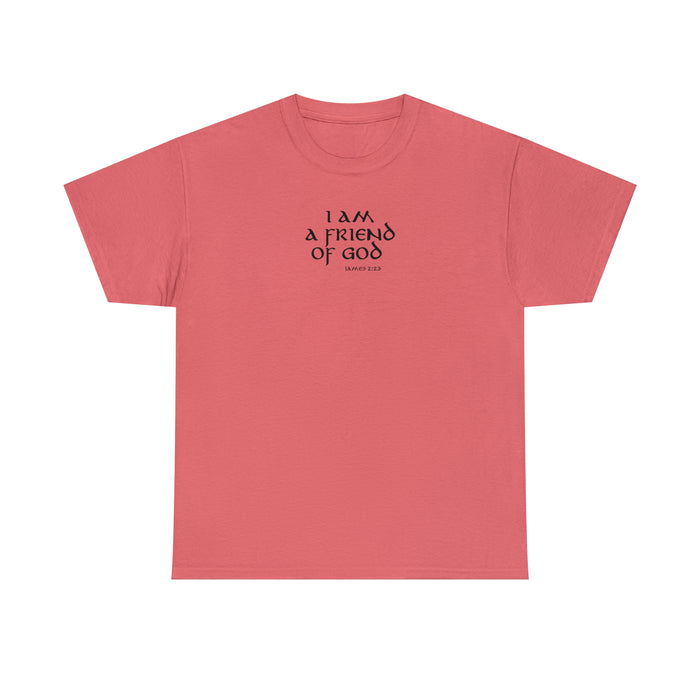 I Am a Friend of God Women’s Unisex Heavy Cotton Tee