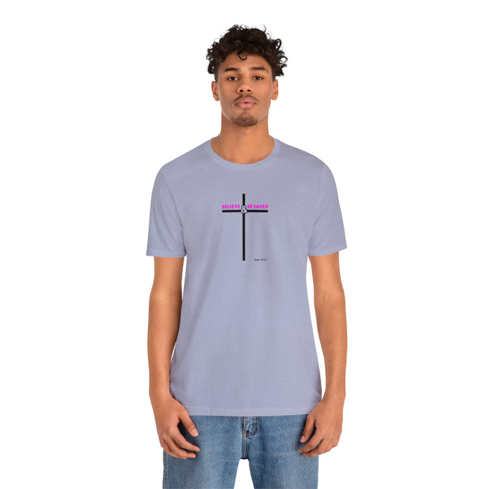 Believe & Be Saved 2.0 Women’s Unisex Jersey Short Sleeve Tee