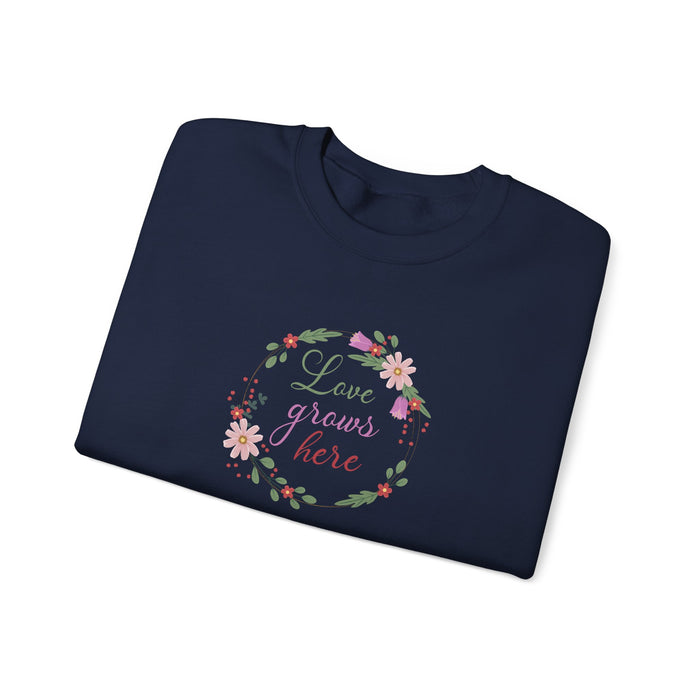 Crewneck Sweatshirt — "Love Grows Here" Floral Wreath Cozy Pullover