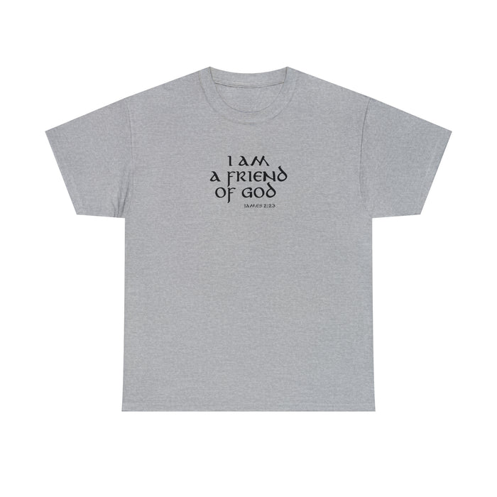 I Am A Friend Of God Men’s Unisex Heavy Cotton Tee