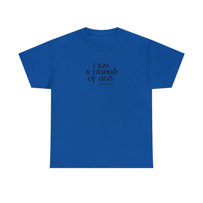 I Am A Friend Of God Men’s Unisex Heavy Cotton Tee