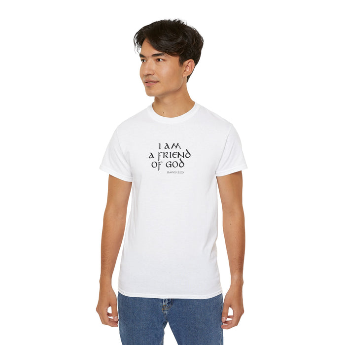 I Am A Friend Of God Men’s Unisex Ultra Cotton Tee