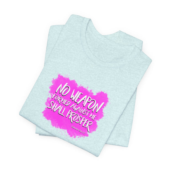 No Weapon Formed Against Me Shall Prosper T‑Shirt — Inspirational Christian Faith Tee (Pink Brushstroke)