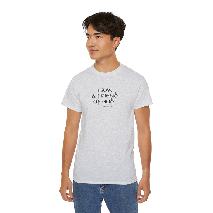 I Am A Friend Of God Men’s Unisex Ultra Cotton Tee