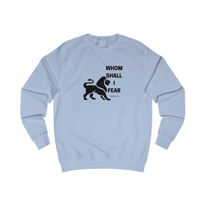 Whom Shall I Fear Men's Sweatshirt