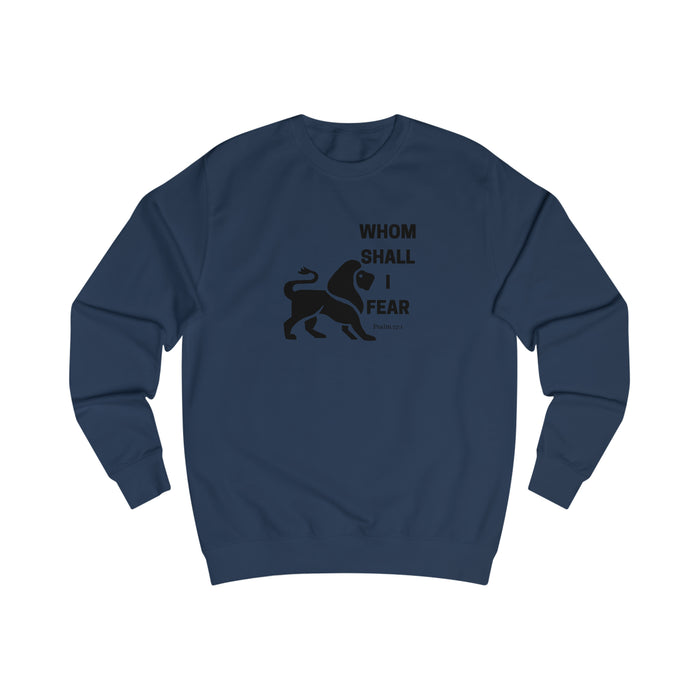 Whom Shall I Fear Men's Sweatshirt