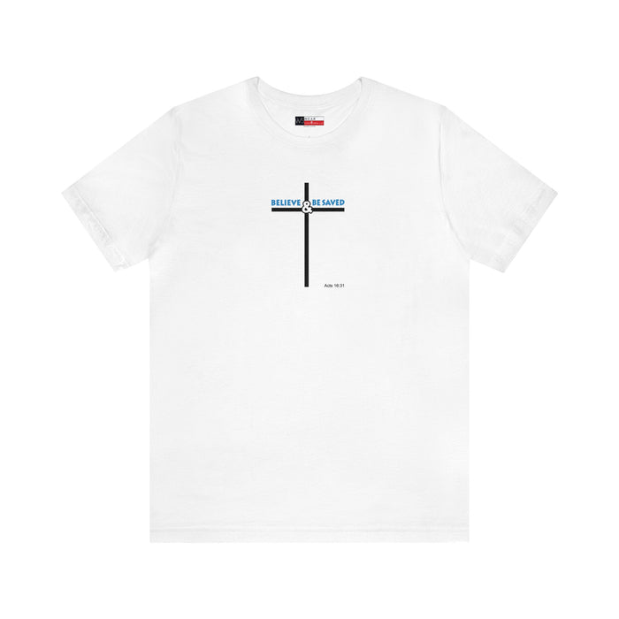 Believe & Be Saved 2.0 Men’s Unisex Jersey Short Sleeve Tee