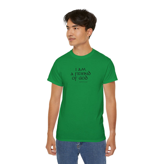 I Am A Friend Of God Men’s Unisex Ultra Cotton Tee