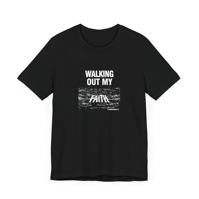 Walking Out My Faith Men’s Unisex Jersey Short Sleeve Tee