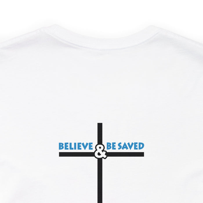 Believe & Be Saved 2.0 (Back Design) Men’s Unisex Jersey Short Sleeve Tee