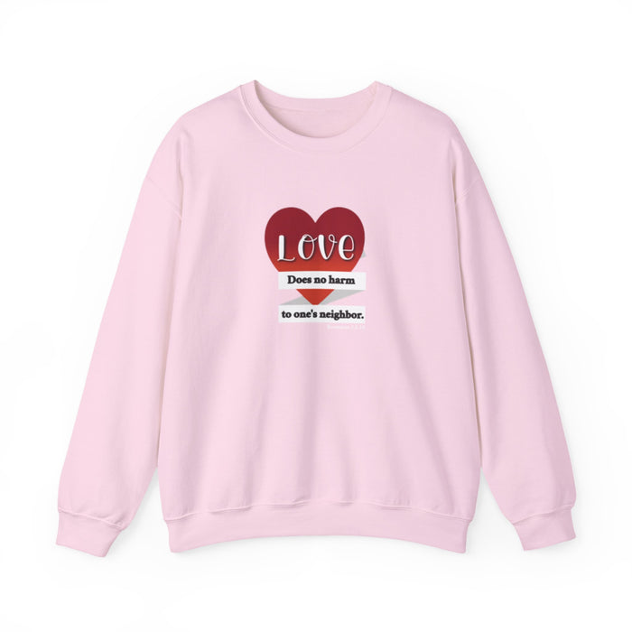 Crewneck Sweatshirt — "Love Does No Harm to One's Neighbor" Heart Design