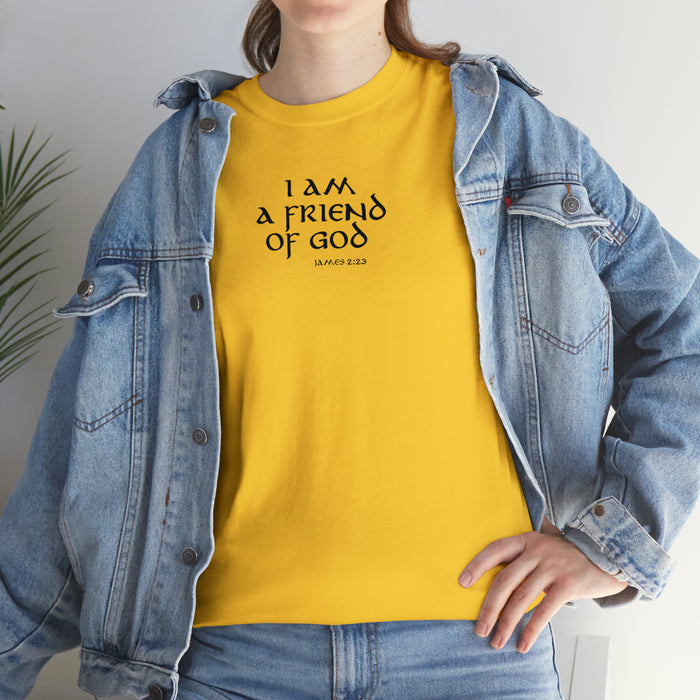 I Am a Friend of God Women’s Unisex Heavy Cotton Tee