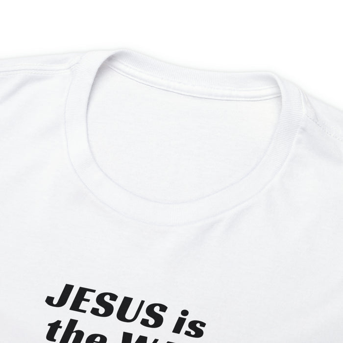 Jesus Is The Way Women Unisex Heavy Cotton Tee