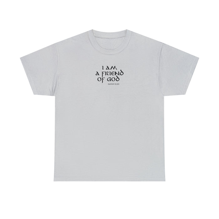 I Am a Friend of God Women’s Unisex Heavy Cotton Tee