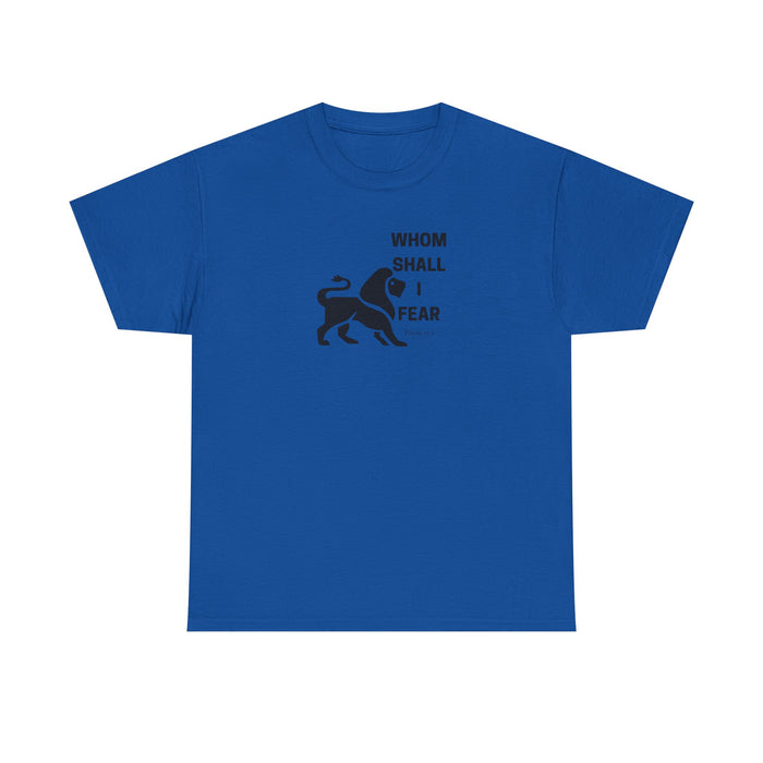 Whom Shall I Fear Men's Heavy Cotton Tee