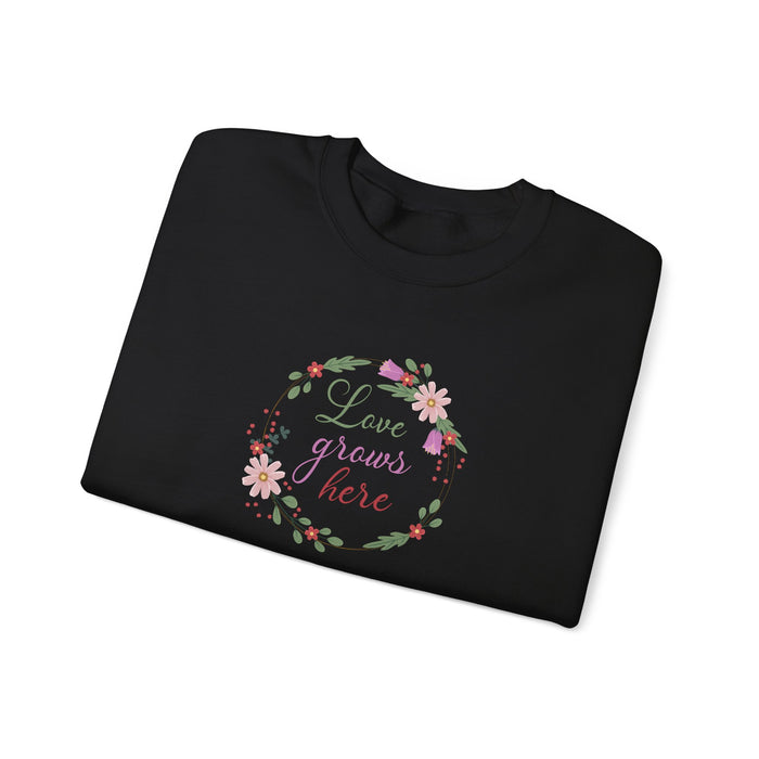 Crewneck Sweatshirt — "Love Grows Here" Floral Wreath Cozy Pullover