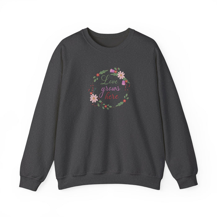 Crewneck Sweatshirt — "Love Grows Here" Floral Wreath Cozy Pullover