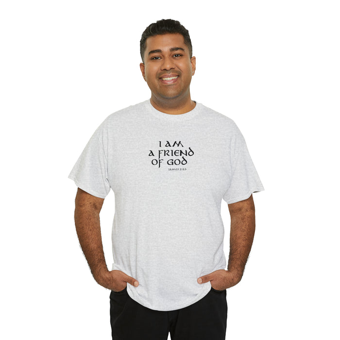 I Am a Friend of God Women’s Unisex Heavy Cotton Tee