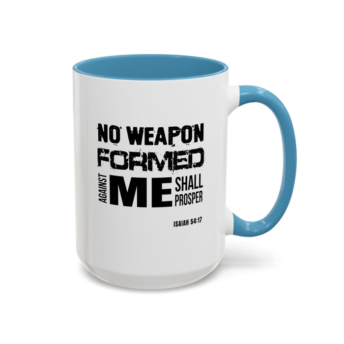 Inspirational Coffee Mug - "No Weapon Formed Against Me Shall Prosper" (Isaiah 54:17)