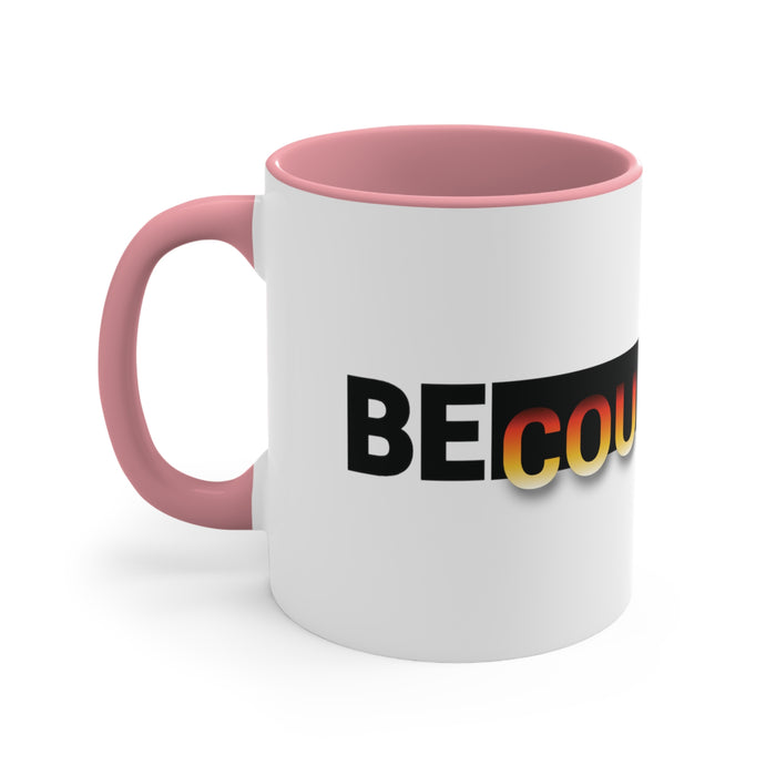 Be Courageous 11oz Accent Mug