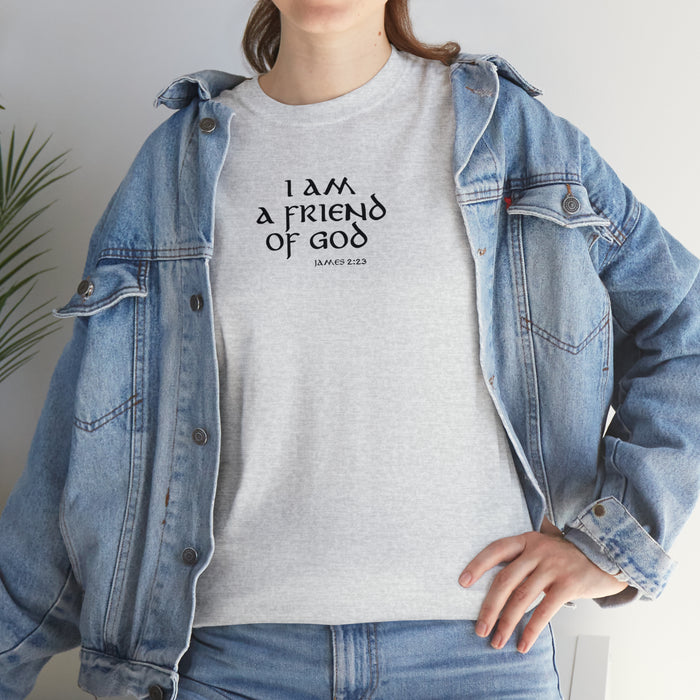 I Am a Friend of God Women’s Unisex Heavy Cotton Tee