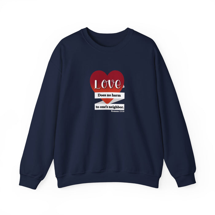 Crewneck Sweatshirt — "Love Does No Harm to One's Neighbor" Heart Design