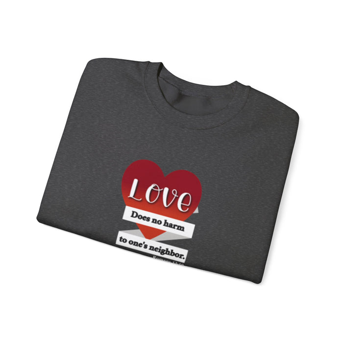 Crewneck Sweatshirt — "Love Does No Harm to One's Neighbor" Heart Design