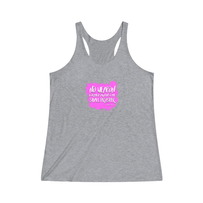 No Weapon Formed Against Me Shall Prosper Women's Tri-Blend Racerback Tank