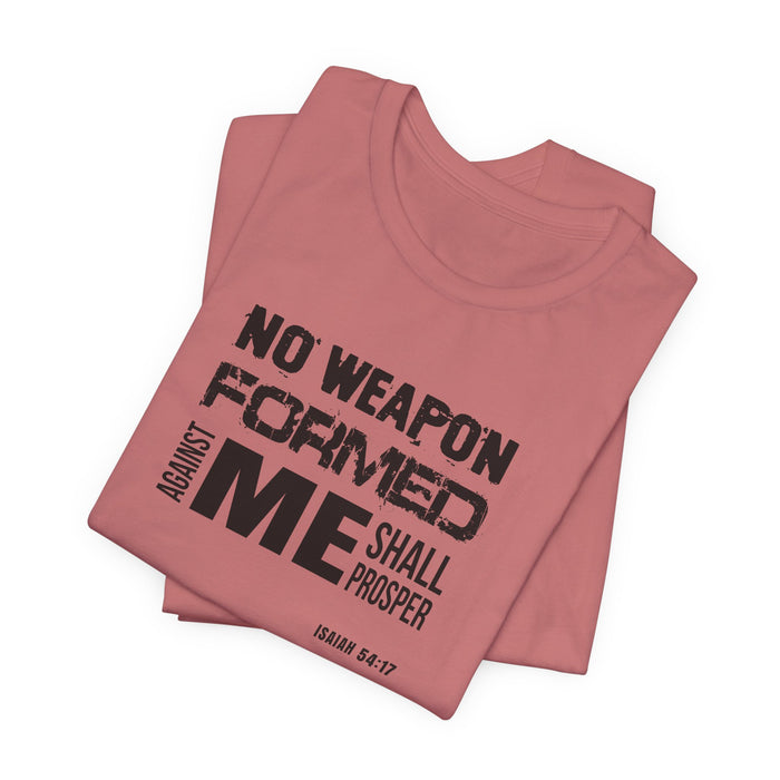 No Weapon Formed Against Me T‑Shirt – Isaiah 54:17 Inspirational Christian Tee