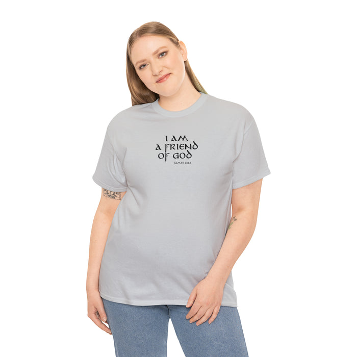 I Am a Friend of God Women’s Unisex Heavy Cotton Tee