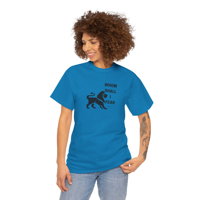 Whom Shall I Fear Men's Heavy Cotton Tee