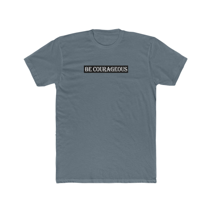 Be Courageous Men's Cotton Crew Tee