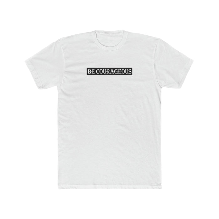 Be Courageous Men's Cotton Crew Tee