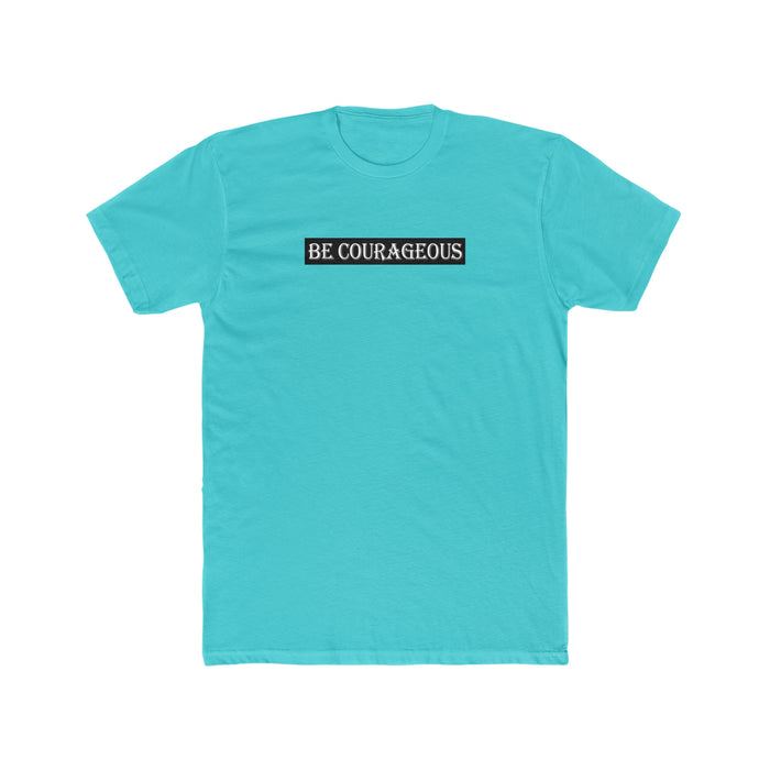 Be Courageous Men's Cotton Crew Tee