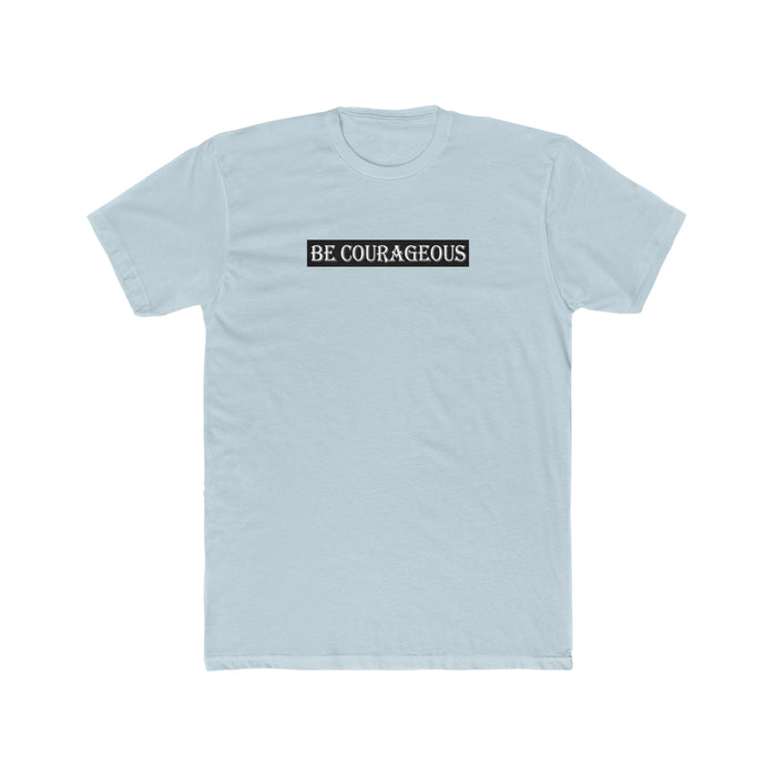 Be Courageous Men's Cotton Crew Tee