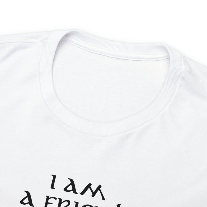 I Am a Friend of God Women’s Unisex Heavy Cotton Tee