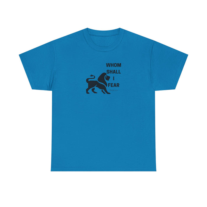 Whom Shall I Fear Men's Heavy Cotton Tee