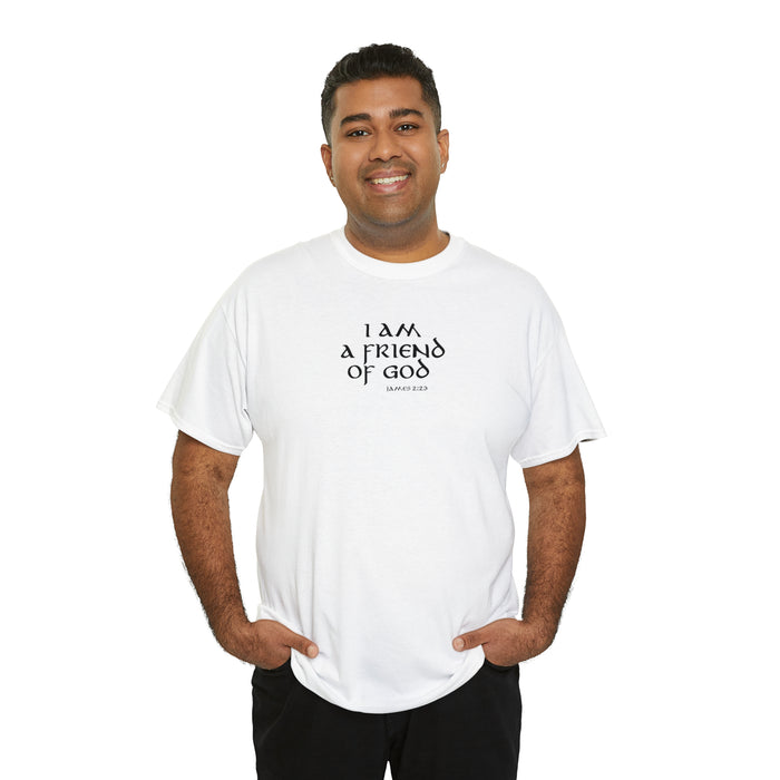 I Am a Friend of God Women’s Unisex Heavy Cotton Tee