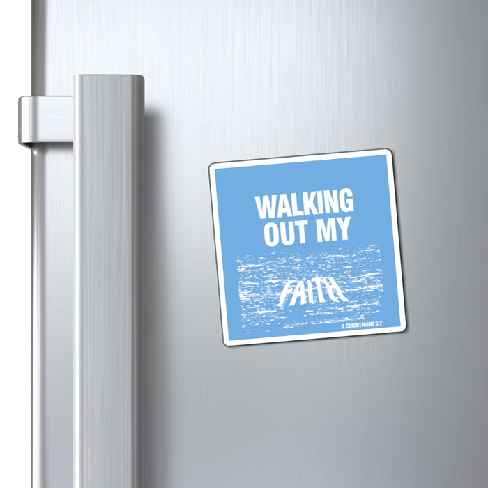 Walking Out My Faith Magnets