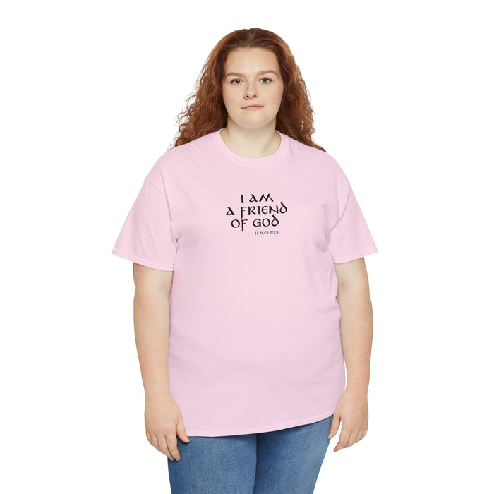 I Am a Friend of God Women’s Unisex Heavy Cotton Tee