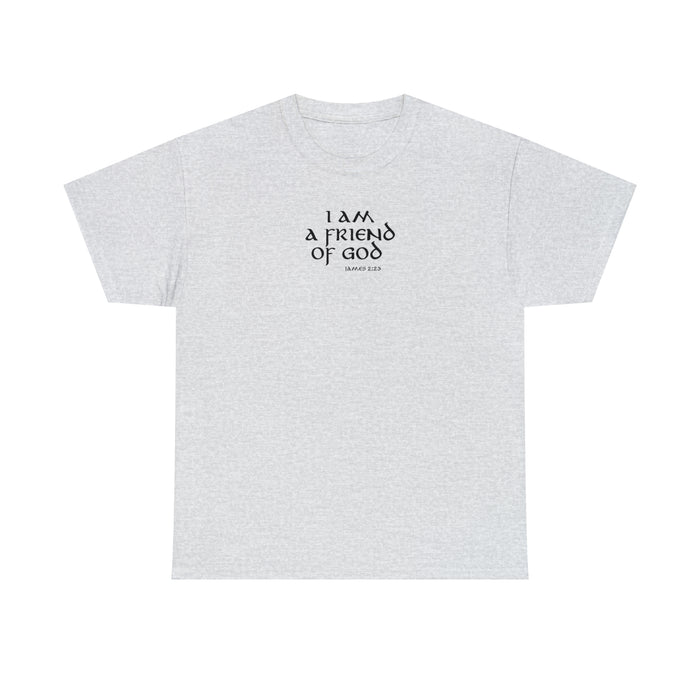 I Am a Friend of God Women’s Unisex Heavy Cotton Tee