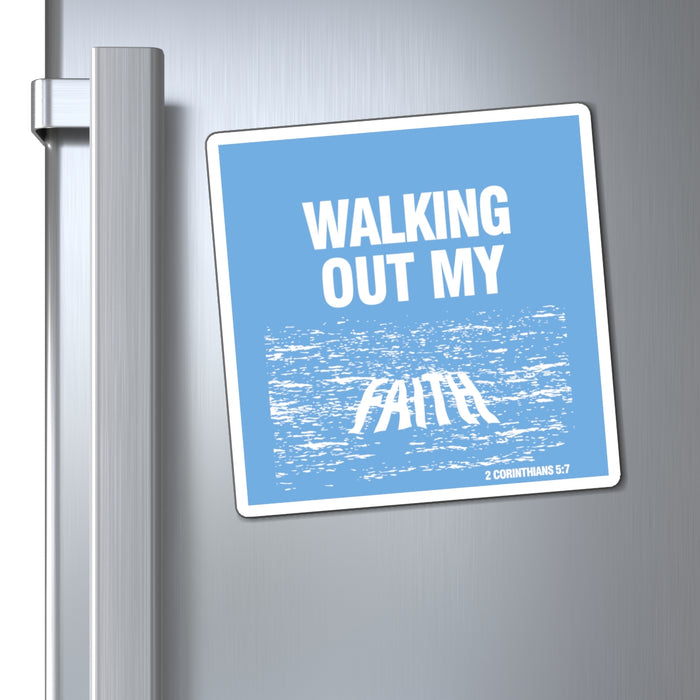 Walking Out My Faith Magnets