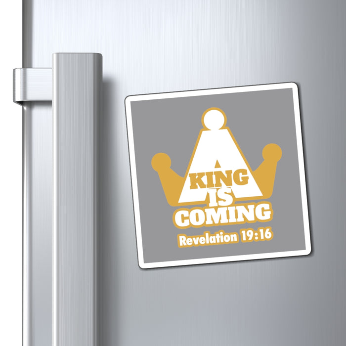 A King is Coming Magnets