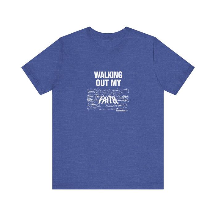 Walking Out My Faith Men’s Unisex Jersey Short Sleeve Tee